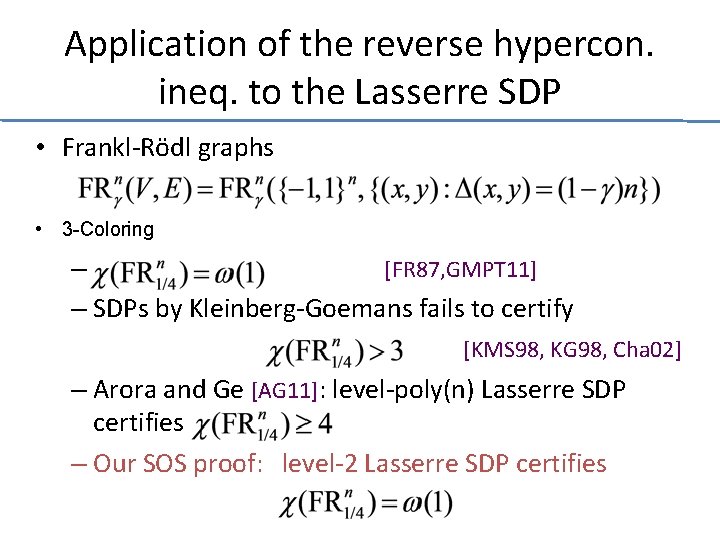 Application of the reverse hypercon. ineq. to the Lasserre SDP • Frankl-Rödl graphs •