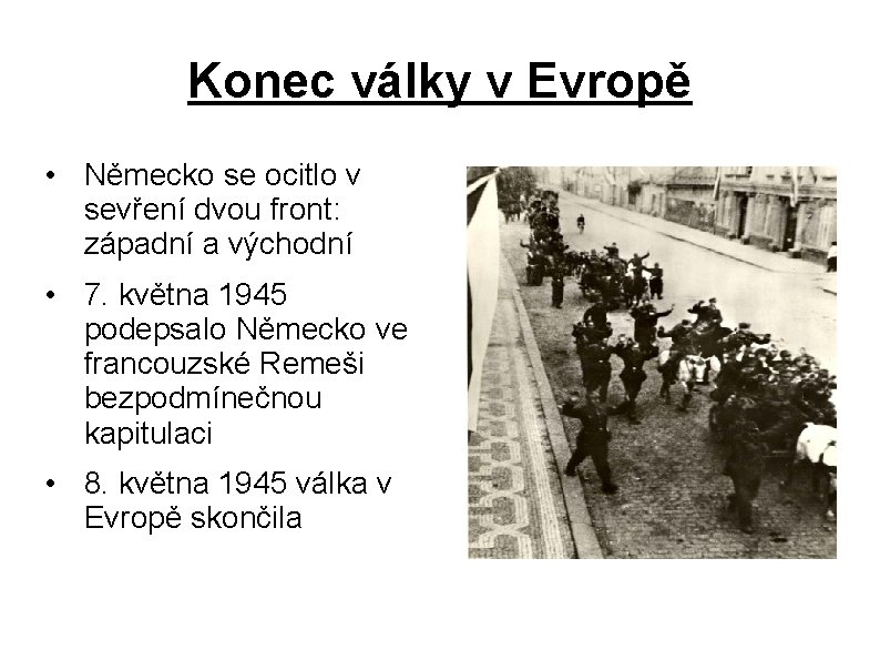Konec války v Evropě • Německo se ocitlo v sevření dvou front: západní a