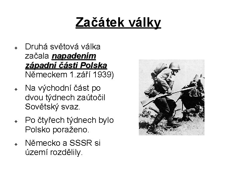 Začátek války v v Druhá světová válka začala napadením západní části Polska Německem 1.