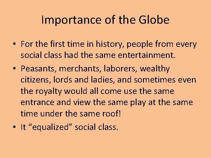 Importance of the Globe • For the first time in history, people from every