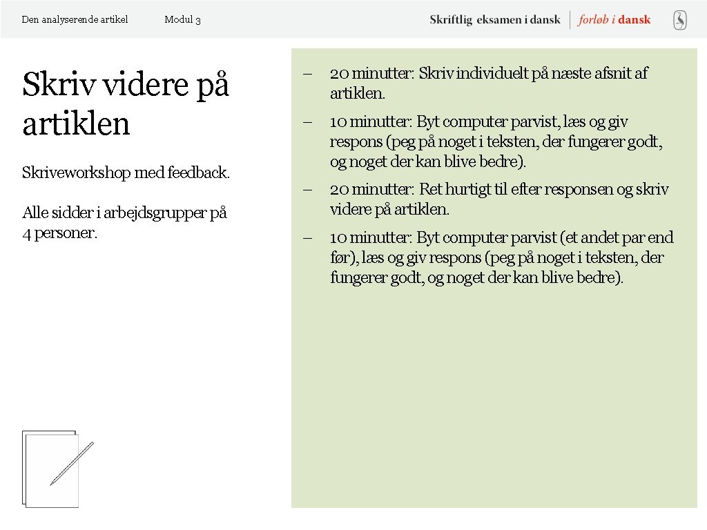 Den analyserende artikel Modul 3 Skriv videre på artiklen Skriveworkshop med feedback. Alle sidder