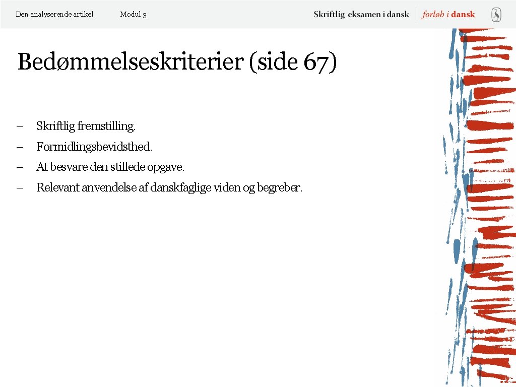 Den analyserende artikel Modul 3 Bedømmelseskriterier (side 67) – Skriftlig fremstilling. – Formidlingsbevidsthed. –