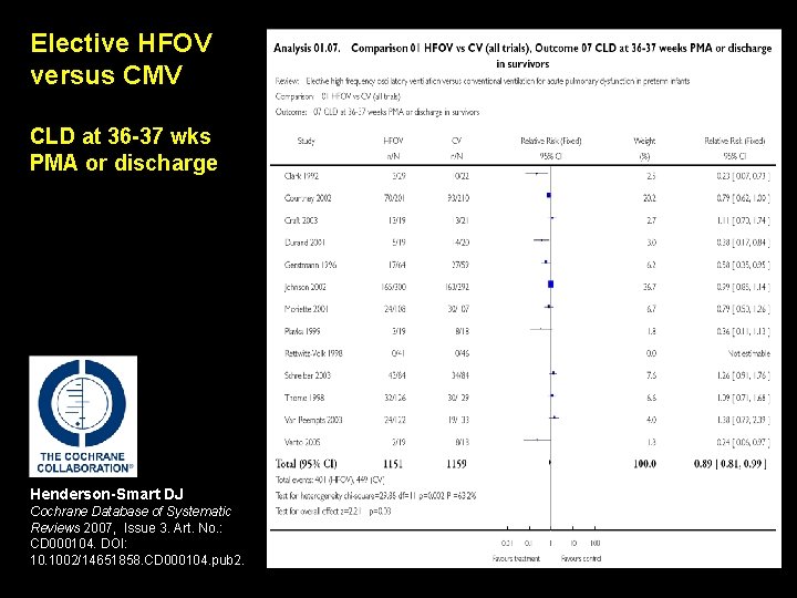 Elective HFOV versus CMV CLD at 36 -37 wks PMA or discharge Henderson-Smart DJ