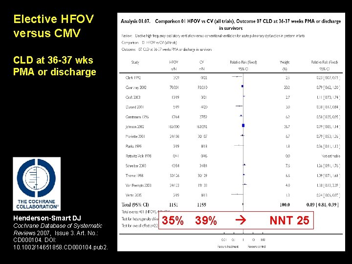 Elective HFOV versus CMV CLD at 36 -37 wks PMA or discharge Henderson-Smart DJ
