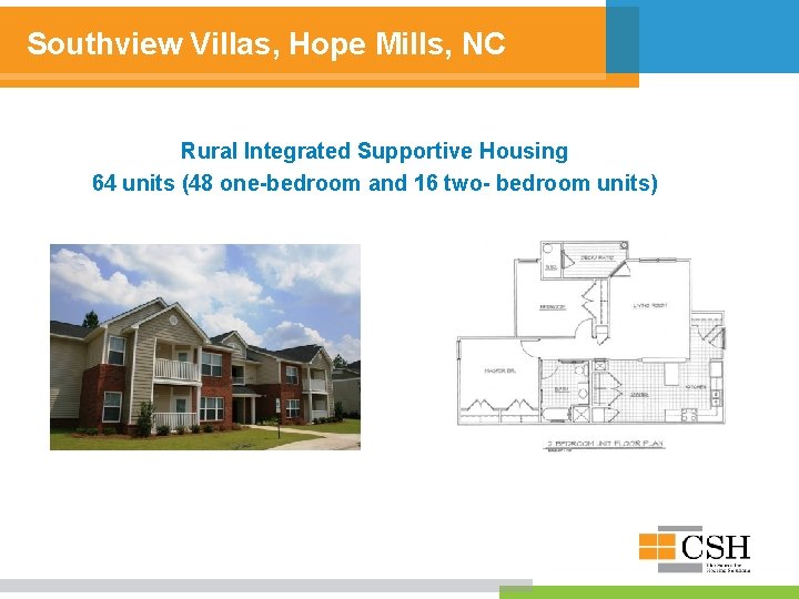 Southview Villas, Hope Mills, NC Rural Integrated Supportive Housing 64 units (48 one-bedroom and