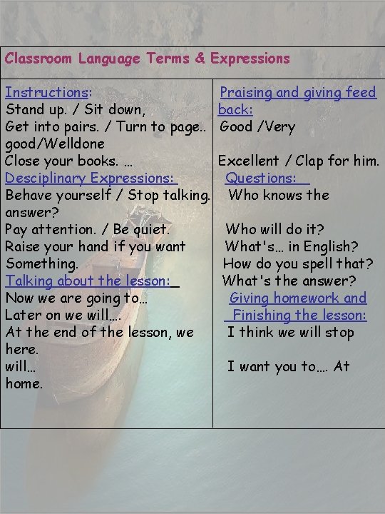 Classroom Language Terms & Expressions Instructions: Stand up. / Sit down, Get into pairs. Classroom Language Terms & Expressions Instructions: Stand up. / Sit down, Get into pairs.