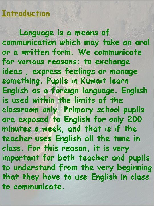 Introduction Language is a means of communication which may take an oral or a Introduction Language is a means of communication which may take an oral or a