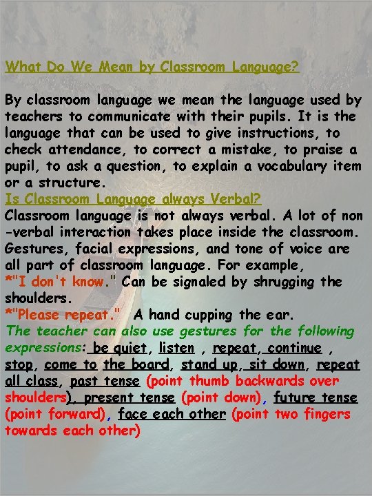 What Do We Mean by Classroom Language? By classroom language we mean the language What Do We Mean by Classroom Language? By classroom language we mean the language
