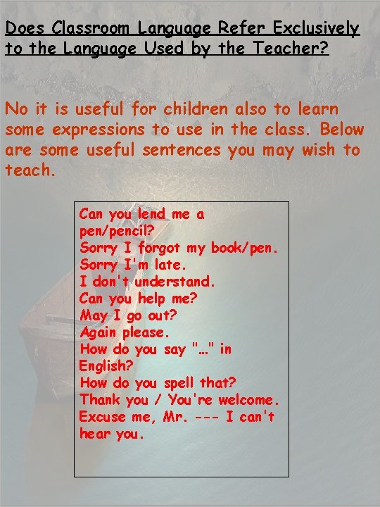 Does Classroom Language Refer Exclusively to the Language Used by the Teacher? No it Does Classroom Language Refer Exclusively to the Language Used by the Teacher? No it
