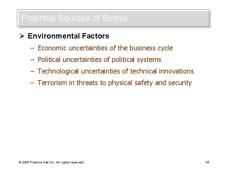 Potential Sources of Stress Ø Environmental Factors – Economic uncertainties of the business cycle