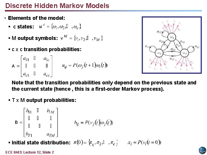 Discrete Hidden Markov Models • Elements of the model: § c states: § M