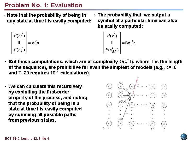 Problem No. 1: Evaluation • The probability that we output a • Note that