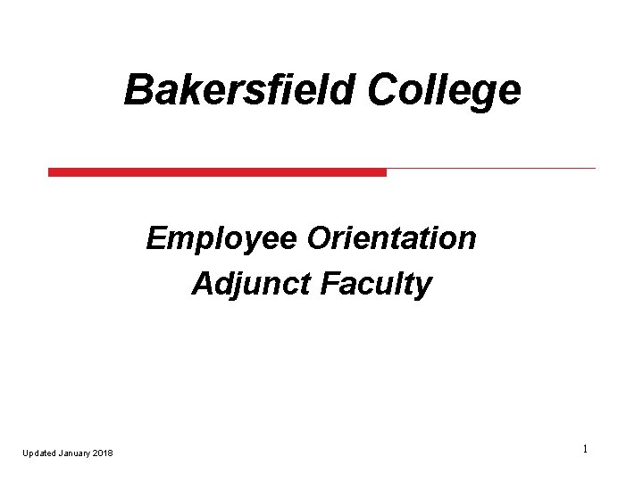 Bakersfield College Employee Orientation Adjunct Faculty Updated January 2018 1 