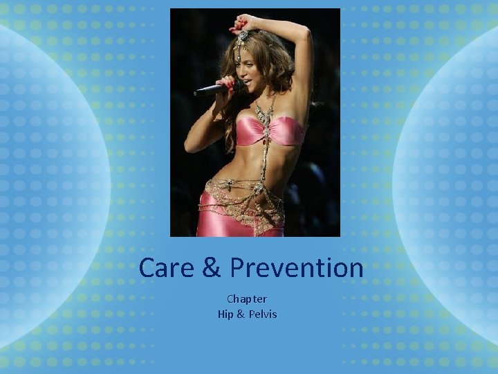 Care & Prevention Chapter Hip & Pelvis 