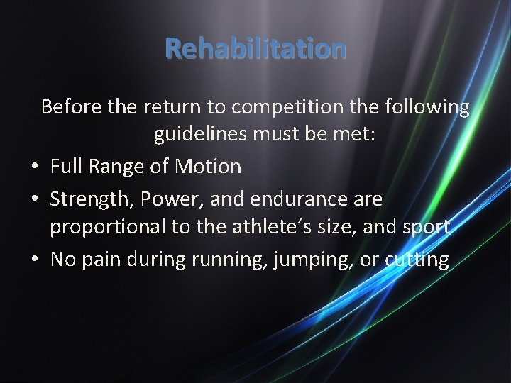 Rehabilitation Before the return to competition the following guidelines must be met: • Full