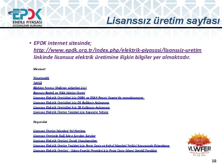 Lisanssız üretim sayfası • EPDK internet sitesinde; http: //www. epdk. org. tr/index. php/elektrik-piyasasi/lisanssiz-uretim linkinde