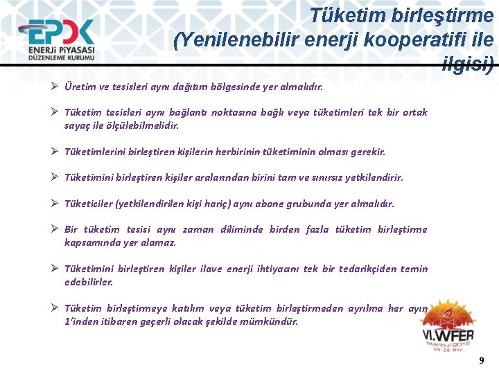 Tüketim birleştirme (Yenilenebilir enerji kooperatifi ile ilgisi) Ø Üretim ve tesisleri aynı dağıtım bölgesinde