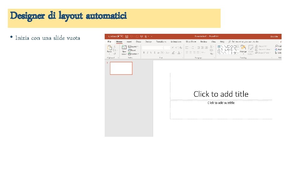 Designer di layout automatici • Inizia con una slide vuota 