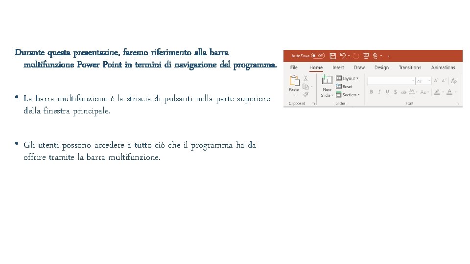 Durante questa presentazine, faremo riferimento alla barra multifunzione Power Point in termini di navigazione