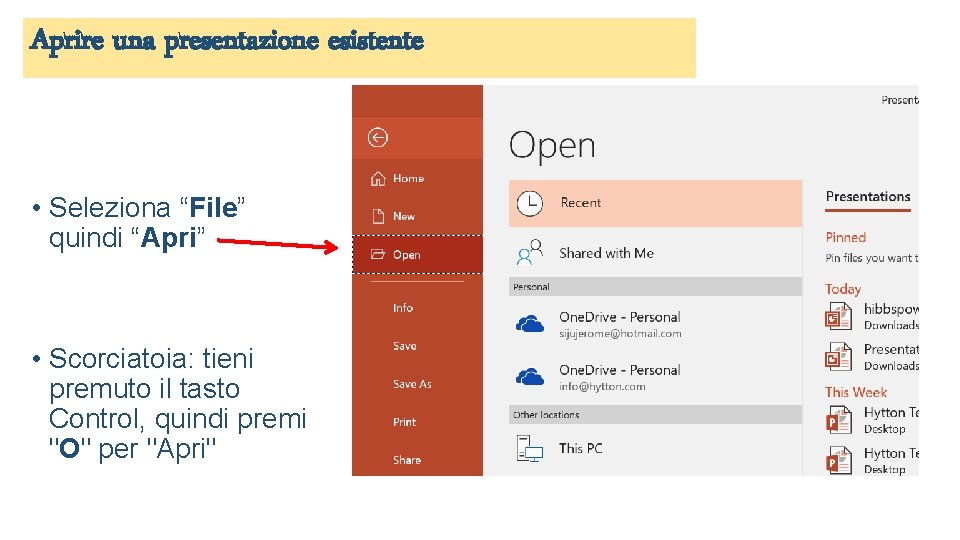 Aprire una presentazione esistente • Seleziona “File” quindi “Apri” • Scorciatoia: tieni premuto il