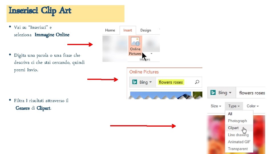 Inserisci Clip Art • Vai su “Inserisci” e seleziona Immagine Online • Digita una