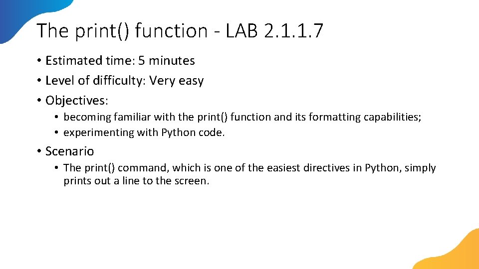 The print() function - LAB 2. 1. 1. 7 • Estimated time: 5 minutes