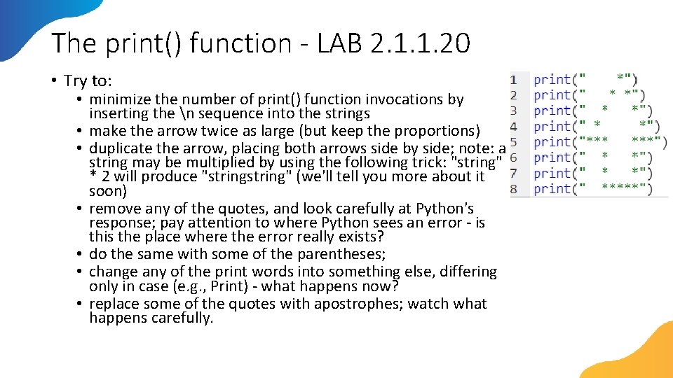 The print() function - LAB 2. 1. 1. 20 • Try to: • minimize