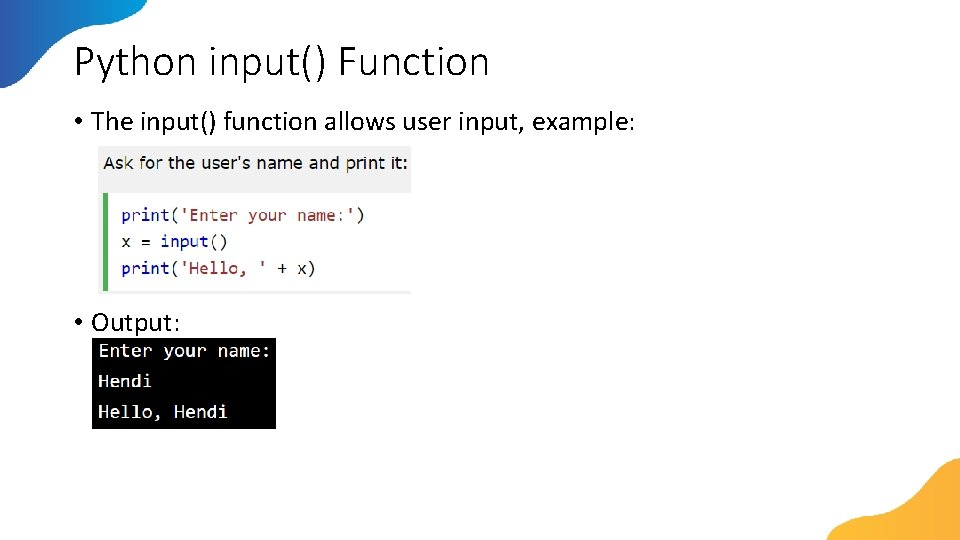 Python input() Function • The input() function allows user input, example: • Output: 