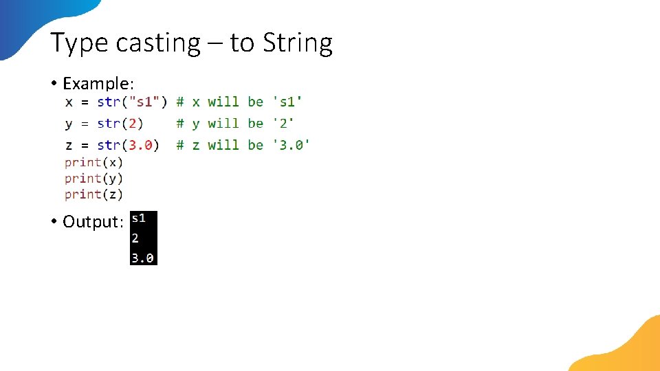 Type casting – to String • Example: • Output: 