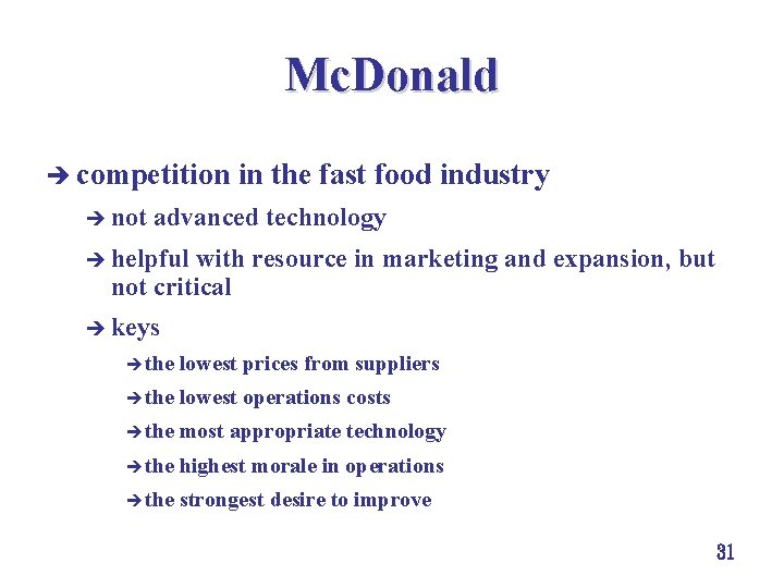 Mc. Donald è competition è not in the fast food industry advanced technology è Mc. Donald è competition è not in the fast food industry advanced technology è