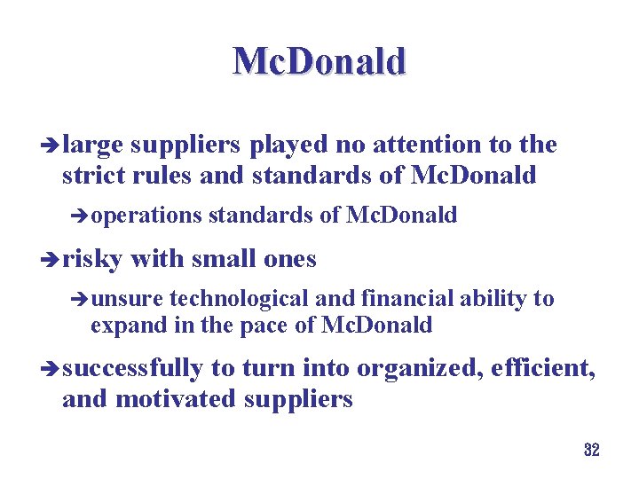 Mc. Donald è large suppliers played no attention to the strict rules and standards Mc. Donald è large suppliers played no attention to the strict rules and standards