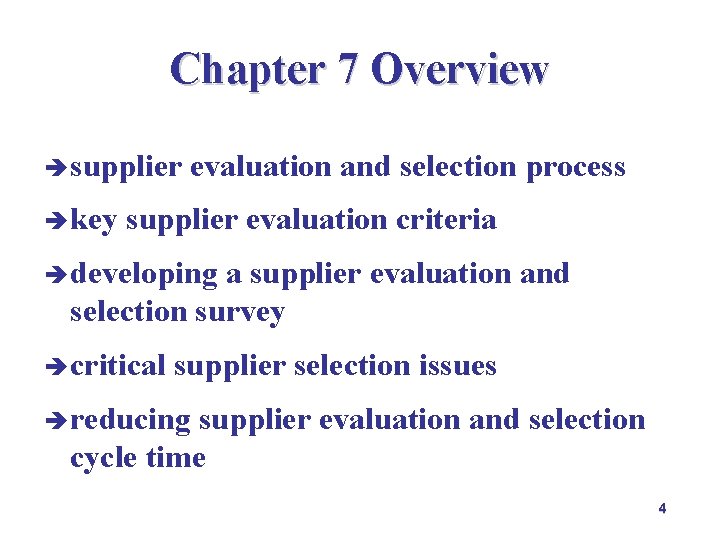 Chapter 7 Overview è supplier è key evaluation and selection process supplier evaluation criteria Chapter 7 Overview è supplier è key evaluation and selection process supplier evaluation criteria