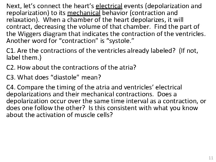 Next, let’s connect the heart’s electrical events (depolarization and repolarization) to its mechanical behavior