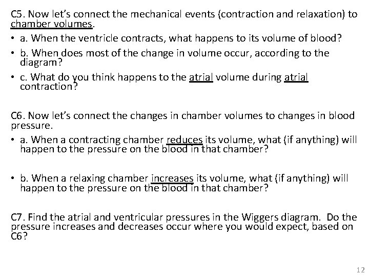 C 5. Now let’s connect the mechanical events (contraction and relaxation) to chamber volumes.