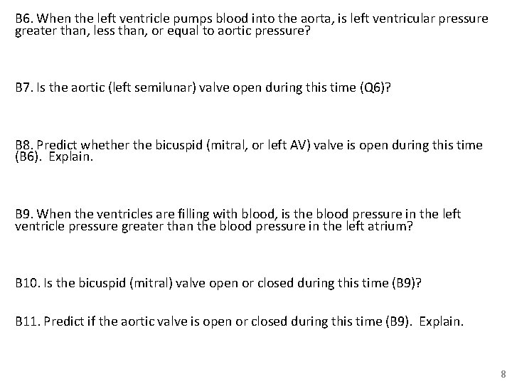 B 6. When the left ventricle pumps blood into the aorta, is left ventricular