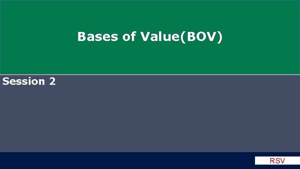 Bases of Value(BOV) Session 2 RSV 