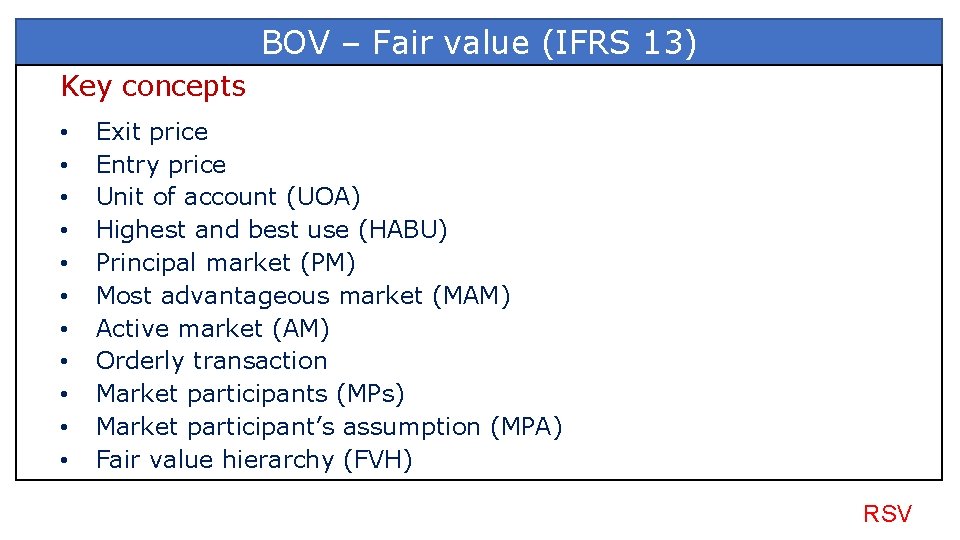 BOV – Fair value (IFRS 13) Key concepts • • • Exit price Entry
