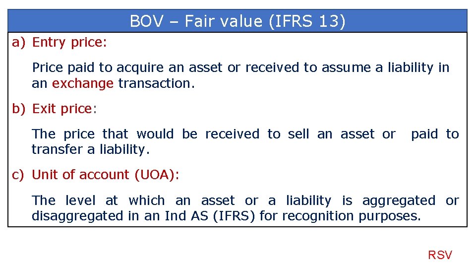BOV – Fair value (IFRS 13) a) Entry price: Price paid to acquire an