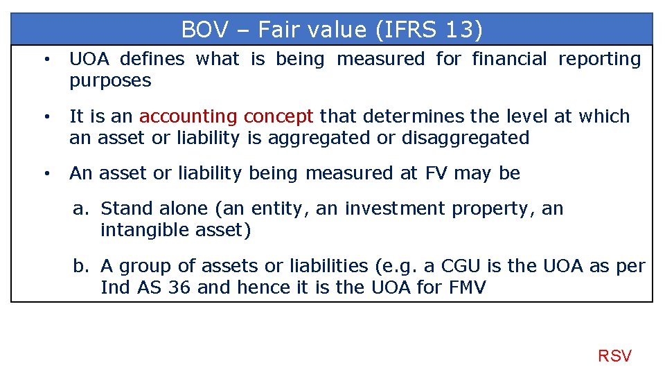 BOV – Fair value (IFRS 13) • UOA defines what is being measured for