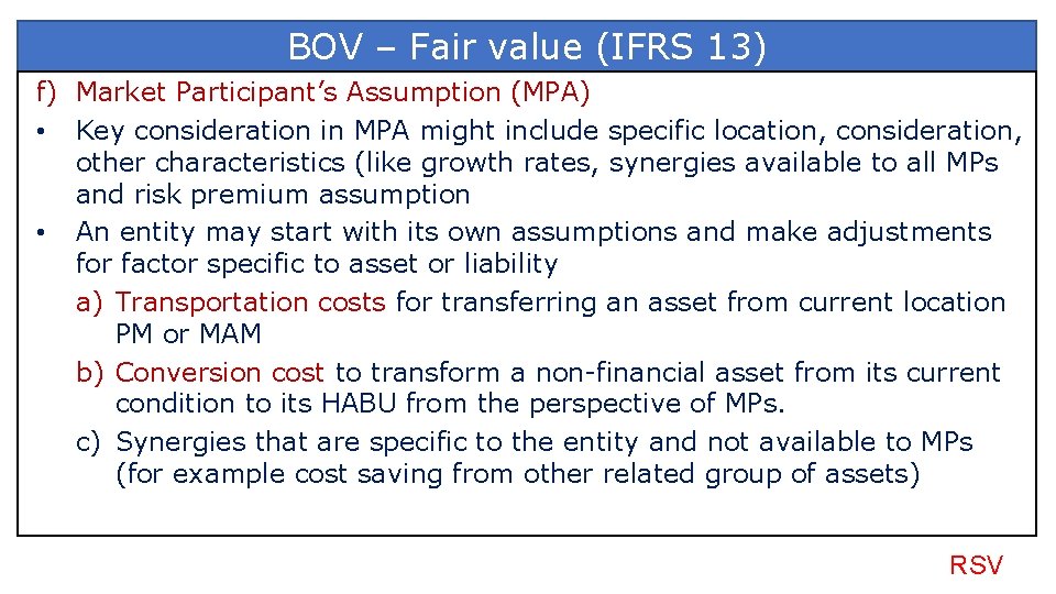 BOV – Fair value (IFRS 13) f) Market Participant’s Assumption (MPA) • Key consideration