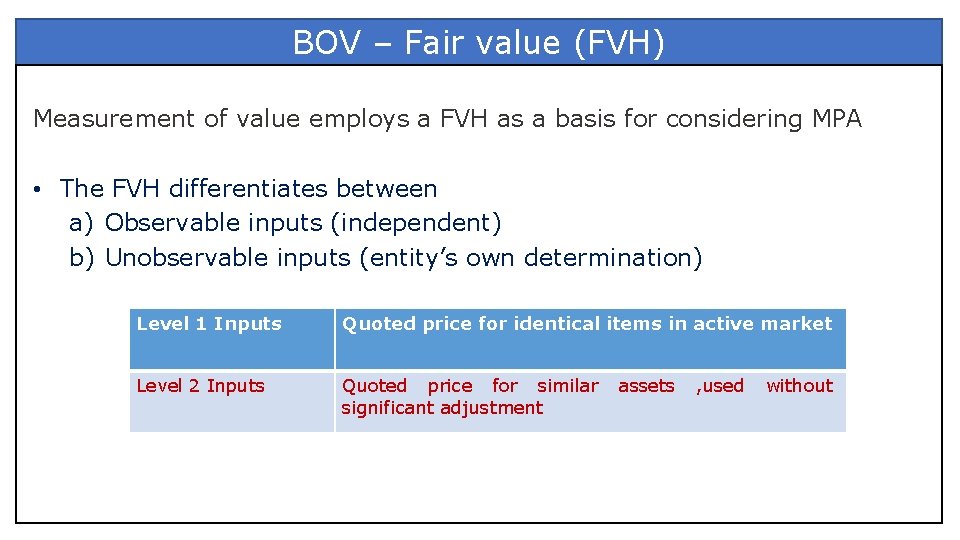 BOV – Fair value (FVH) Measurement of value employs a FVH as a basis