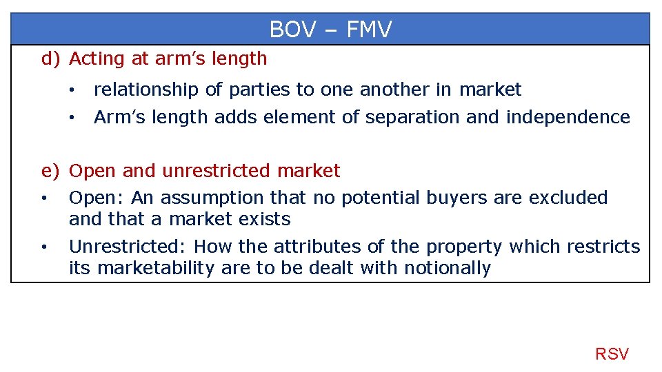 BOV – FMV d) Acting at arm’s length • • relationship of parties to