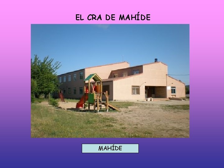 EL CRA DE MAHÍDE 