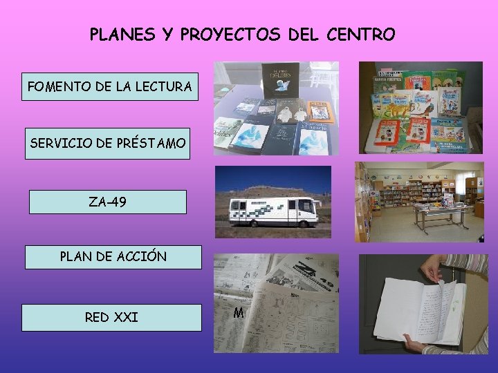 PLANES Y PROYECTOS DEL CENTRO FOMENTO DE LA LECTURA SERVICIO DE PRÉSTAMO ZA-49 PLAN