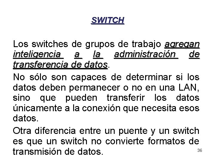 SWITCH Los switches de grupos de trabajo agregan inteligencia a la administración de transferencia
