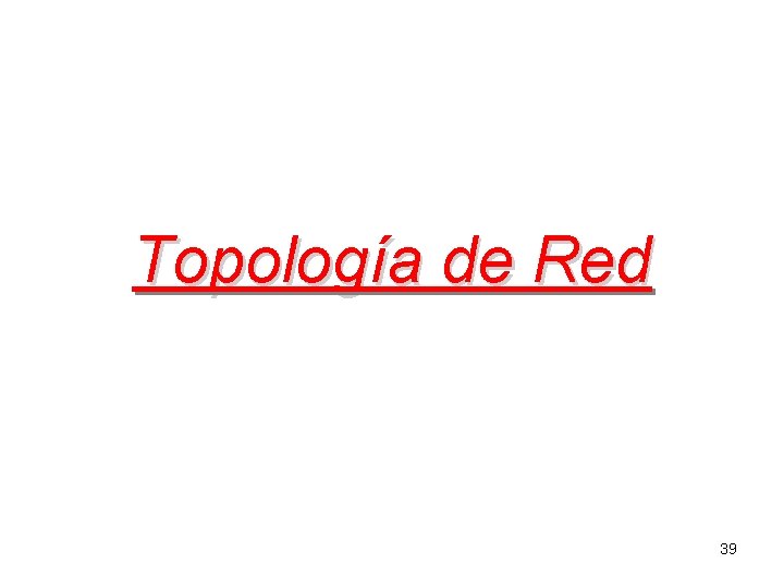 Topología de Red 39 