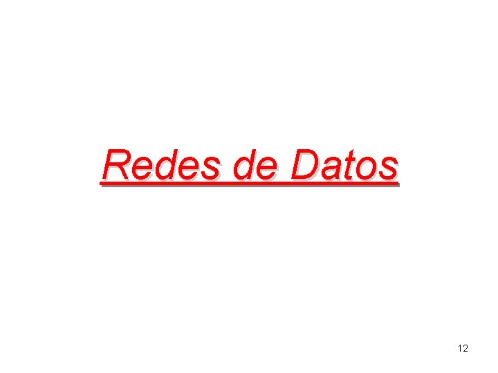 Redes de Datos 12 