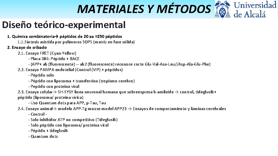 MATERIALES Y MÉTODOS Diseño teórico-experimental 1. Química combinatoria→ péptidos de 20 aa =250 péptidos