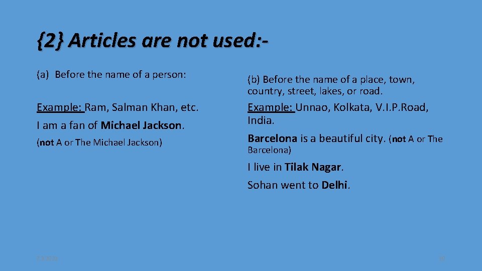 {2} Articles are not used: (a) Before the name of a person: (b) Before