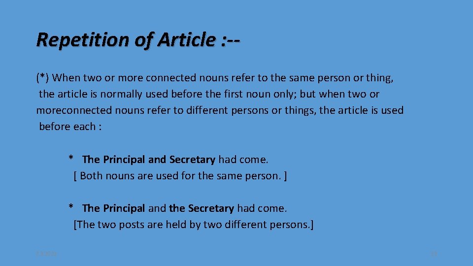 Repetition of Article : -(*) When two or more connected nouns refer to the